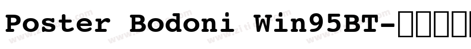 Poster Bodoni Win95BT字体转换